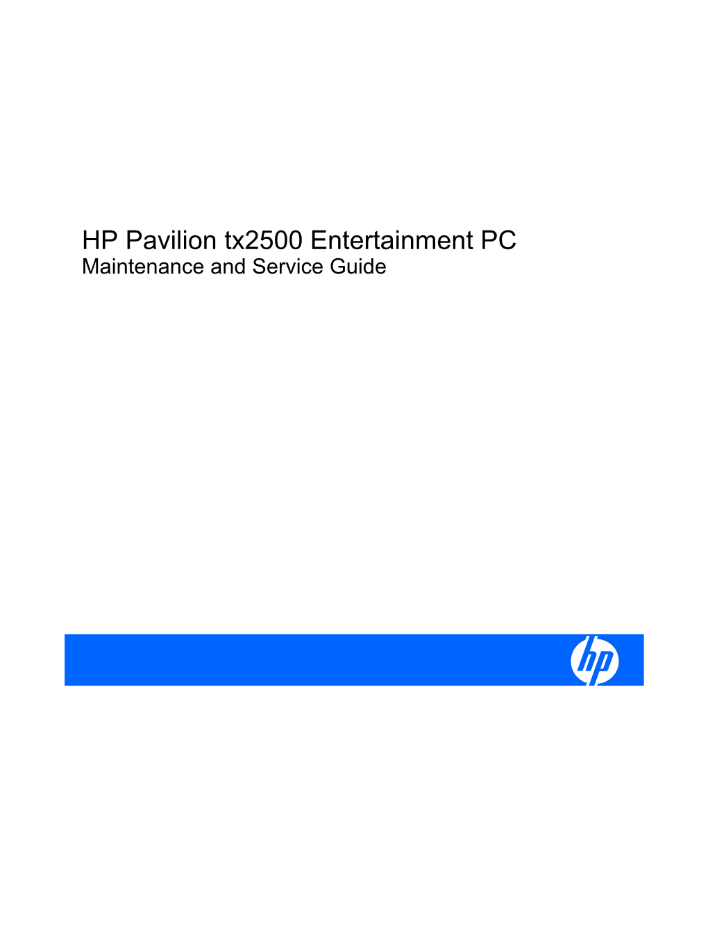 HP Pavilion Tx2500 Entertainment PC Maintenance and Service Guide © Copyright 2008 Hewlett-Packard Development Company, L.P