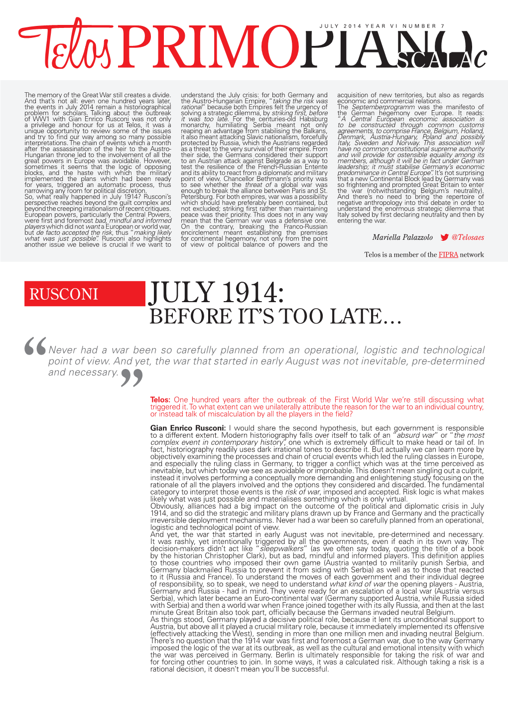 July 1914: BEFORE IT’S TOO LATE…