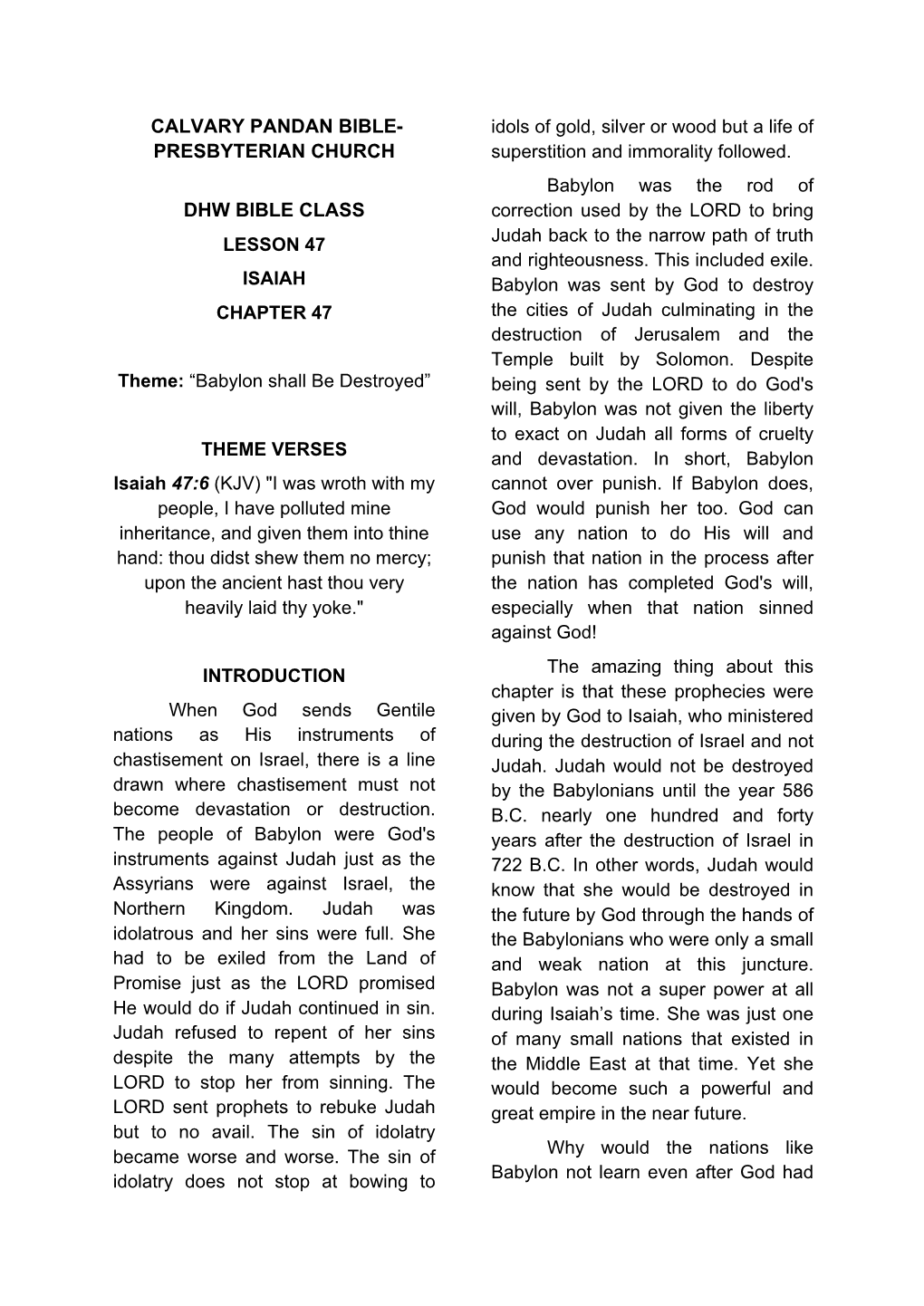 CALVARY PANDAN BIBLE- PRESBYTERIAN CHURCH DHW BIBLE CLASS LESSON 47 ISAIAH CHAPTER 47 Theme: “Babylon Shall Be Destroyed” TH