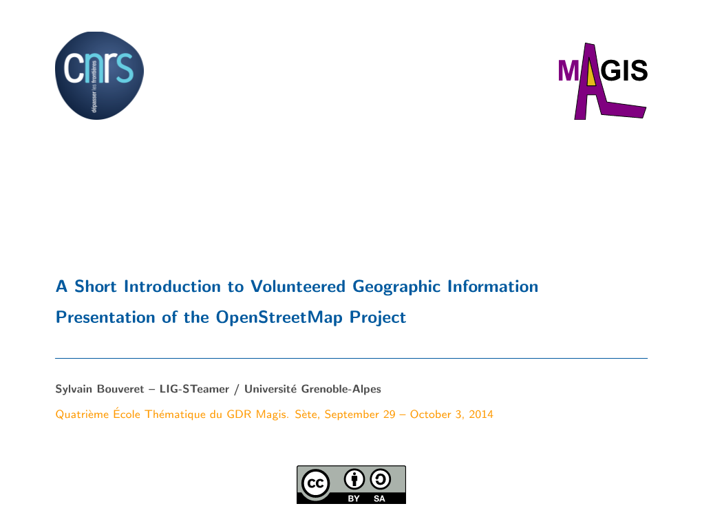 0.85A Short Introduction to Volunteered Geographic Information [0.1Cm]Presentation of the Openstreetmap Project