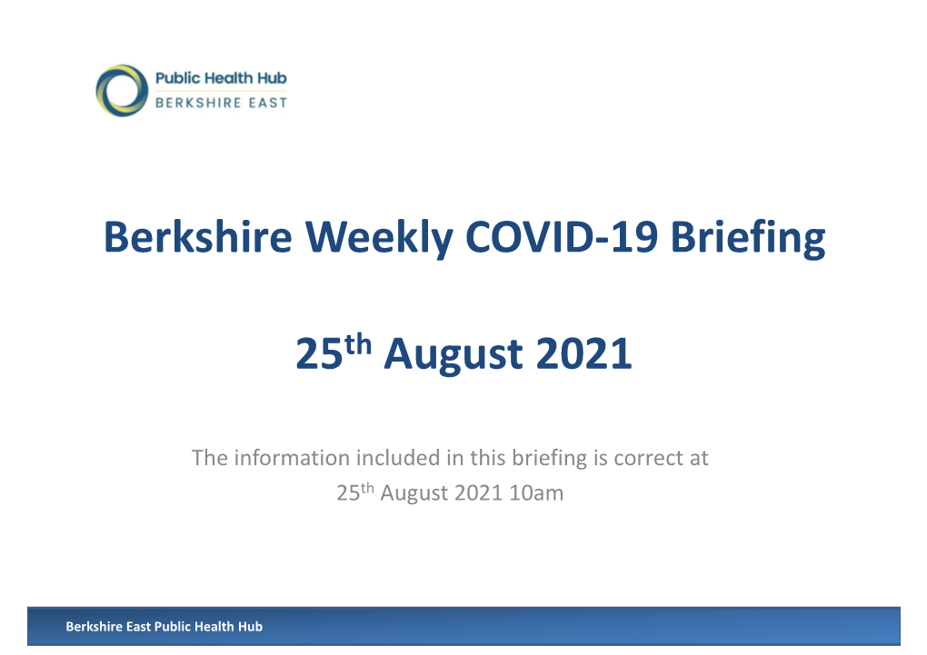 Berkshire Weekly COVID-19 Briefing 25Th August 2021