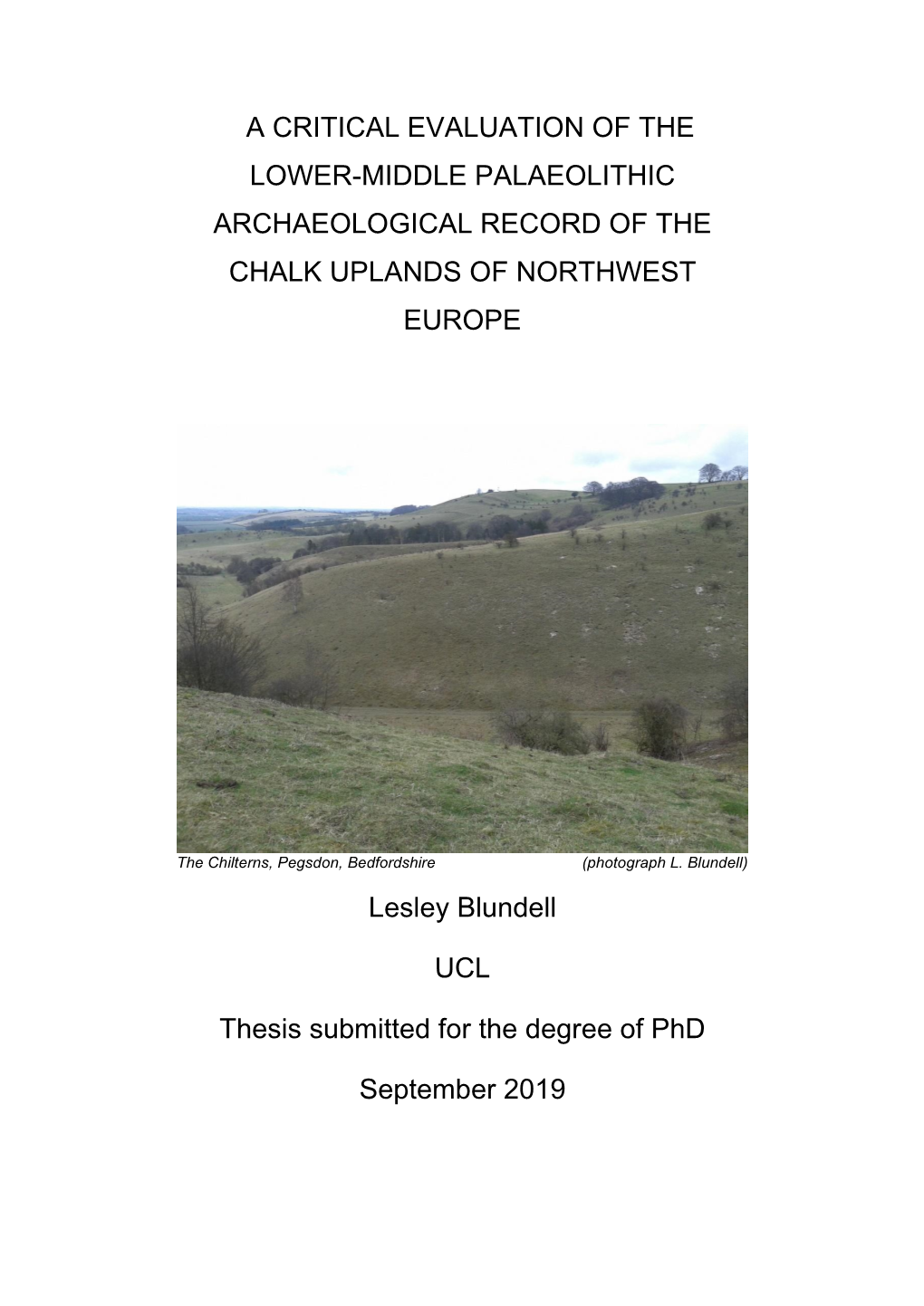 A CRITICAL EVALUATION of the LOWER-MIDDLE PALAEOLITHIC ARCHAEOLOGICAL RECORD of the CHALK UPLANDS of NORTHWEST EUROPE Lesley