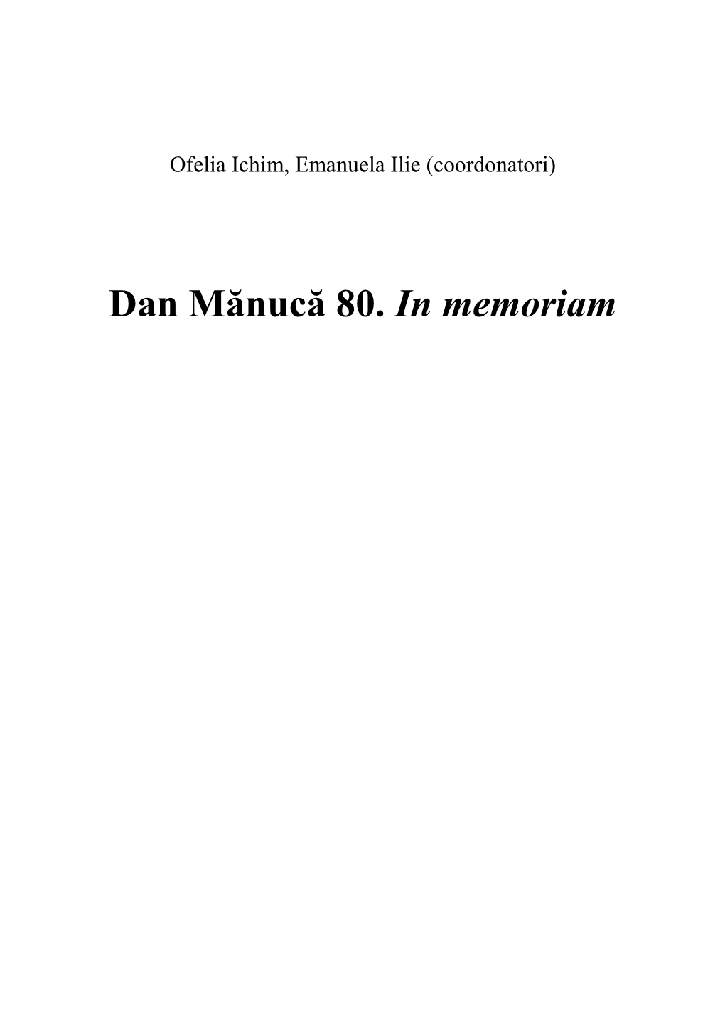 Dan Mănucă 80. in Memoriam