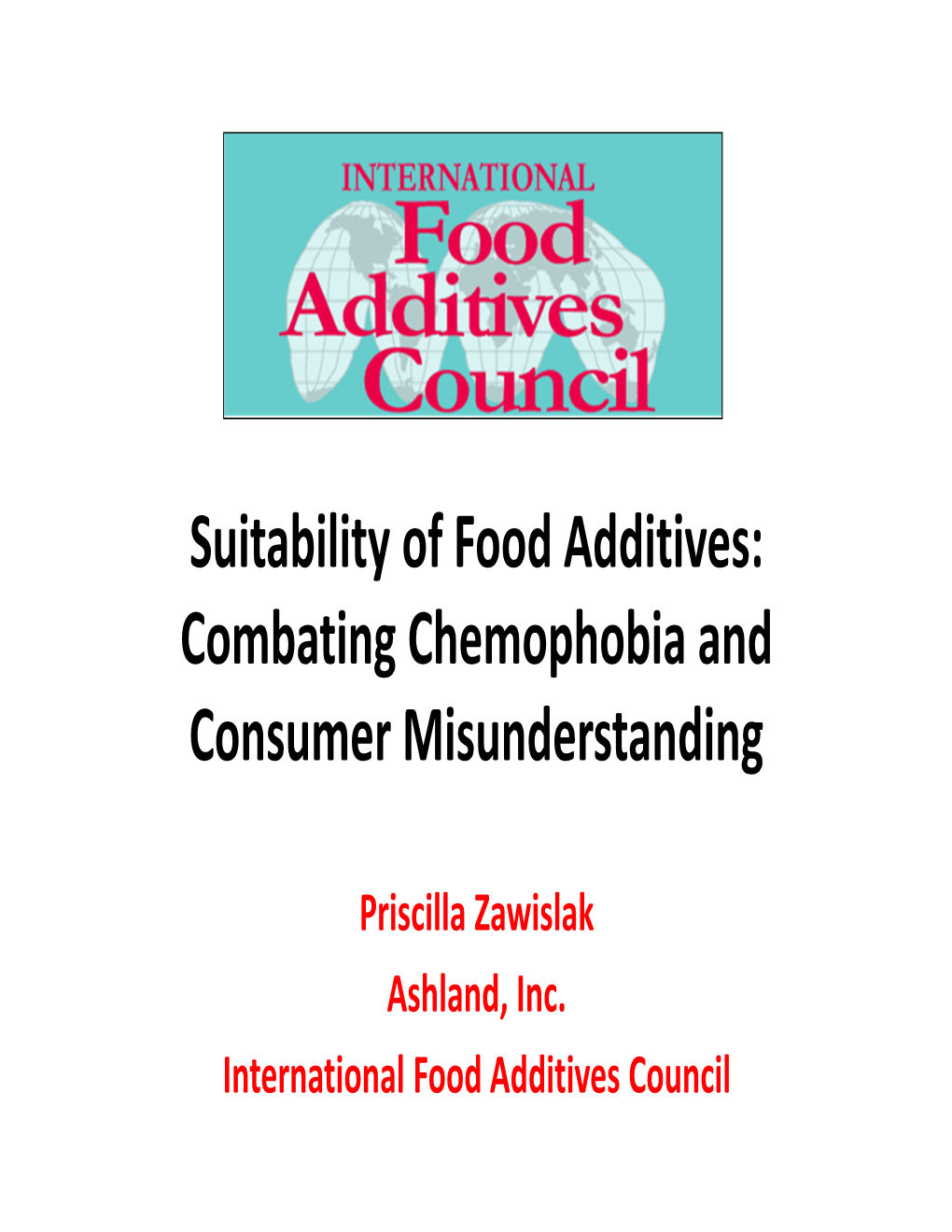 Suitability of Food Additives: Combating Chemophobia and Consumer Misunderstanding