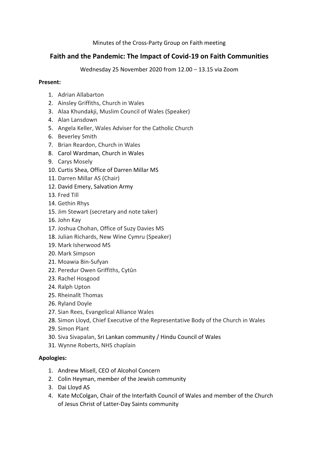 Faith and the Pandemic: the Impact of Covid-19 on Faith Communities Wednesday 25 November 2020 from 12.00 – 13.15 Via Zoom Present: 1