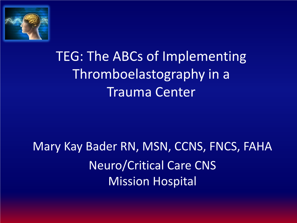 TEG: the Abcs of Implementing Thromboelastography in a Trauma Center