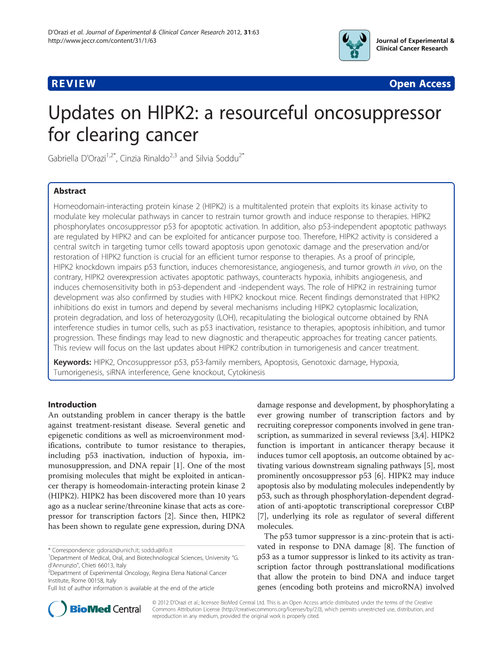 Updates on HIPK2: a Resourceful Oncosuppressor for Clearing Cancer Gabriella D’Orazi1,2*, Cinzia Rinaldo2,3 and Silvia Soddu2*