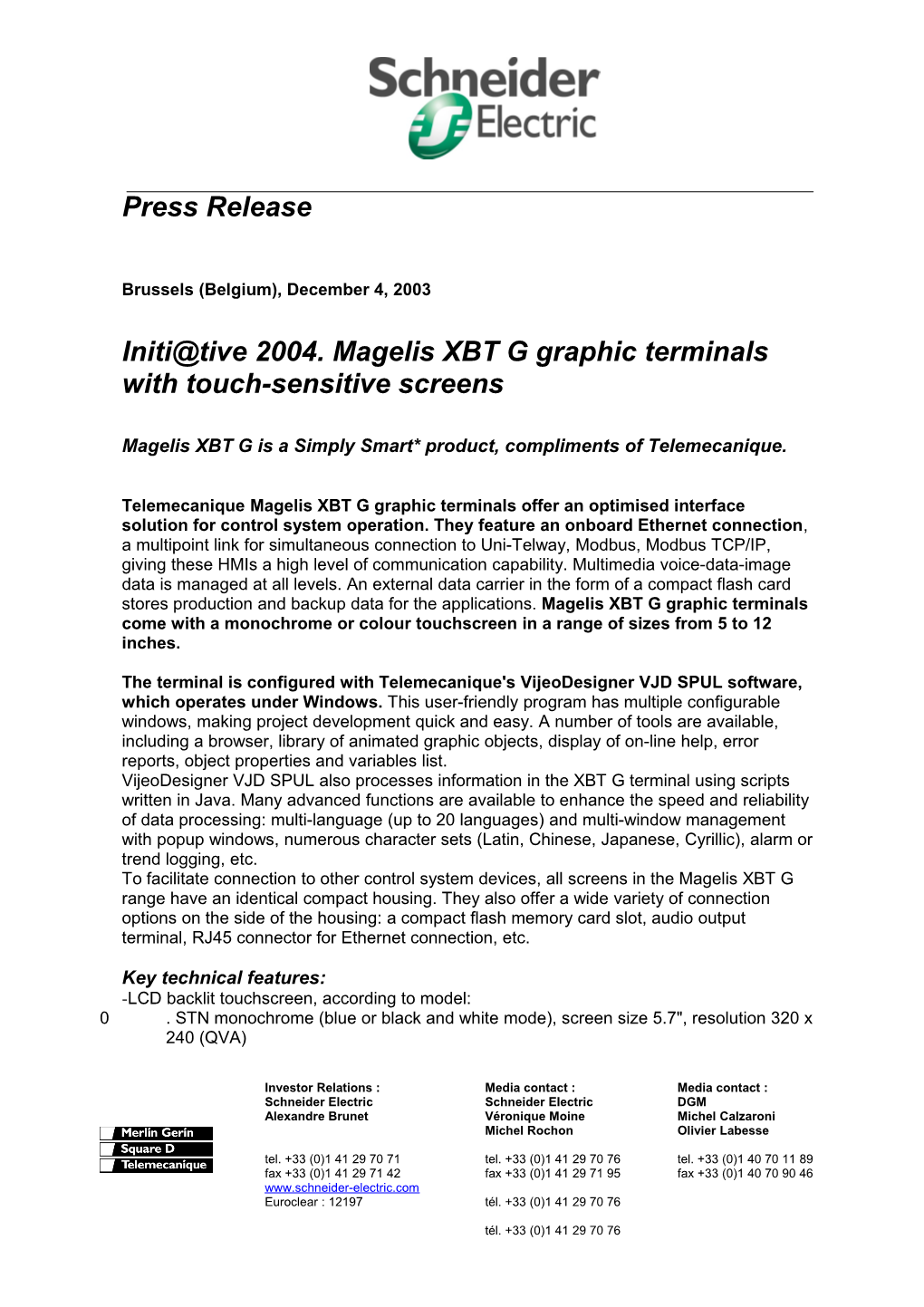 Initi Tive 2004. Magelis XBT G Graphic Terminals with Touch-Sensitive Screens