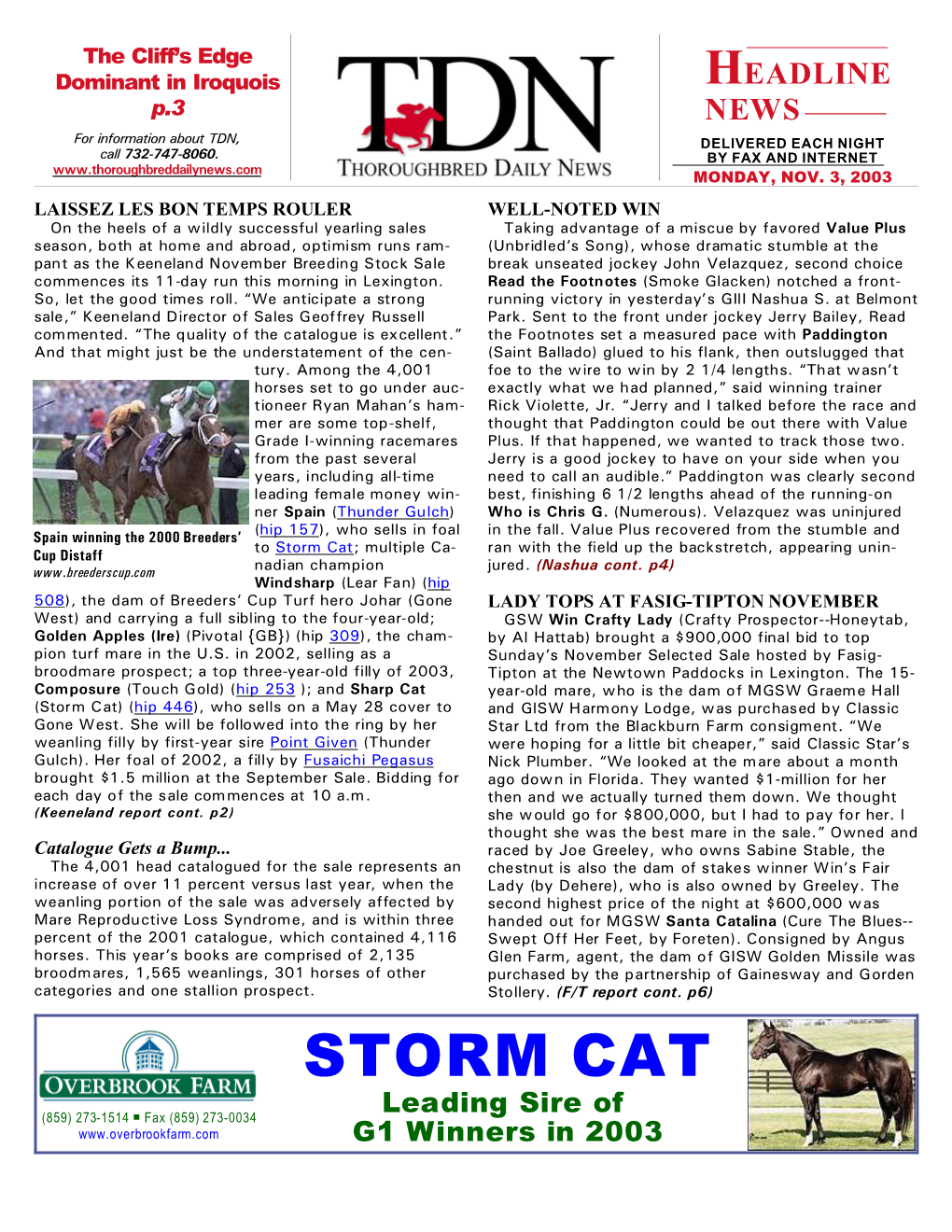 Storm Cat; Multiple Ca- Ran with the Field up the Backstretch, Appearing Unin- Cup Distaff Nadian Champion Jured