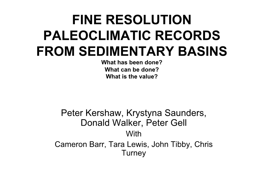 FINE RESOLUTION PALEOCLIMATIC RECORDS from SEDIMENTARY BASINS What Has Been Done? What Can Be Done? What Is the Value?