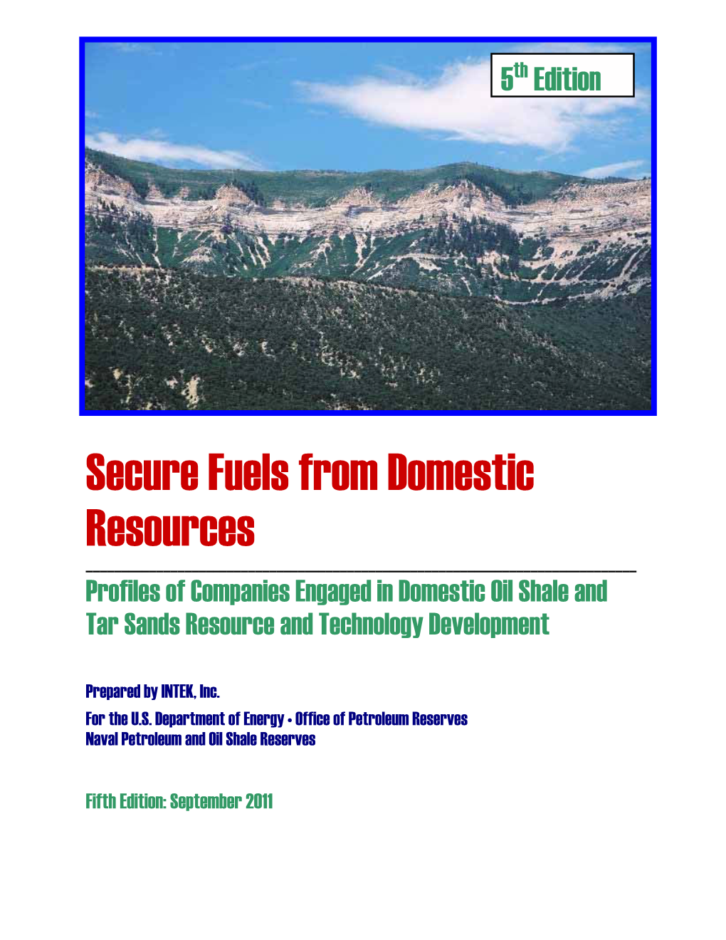 Secure Fuels from Domestic Resources ______Profiles of Companies Engaged in Domestic Oil Shale and Tar Sands Resource and Technology Development