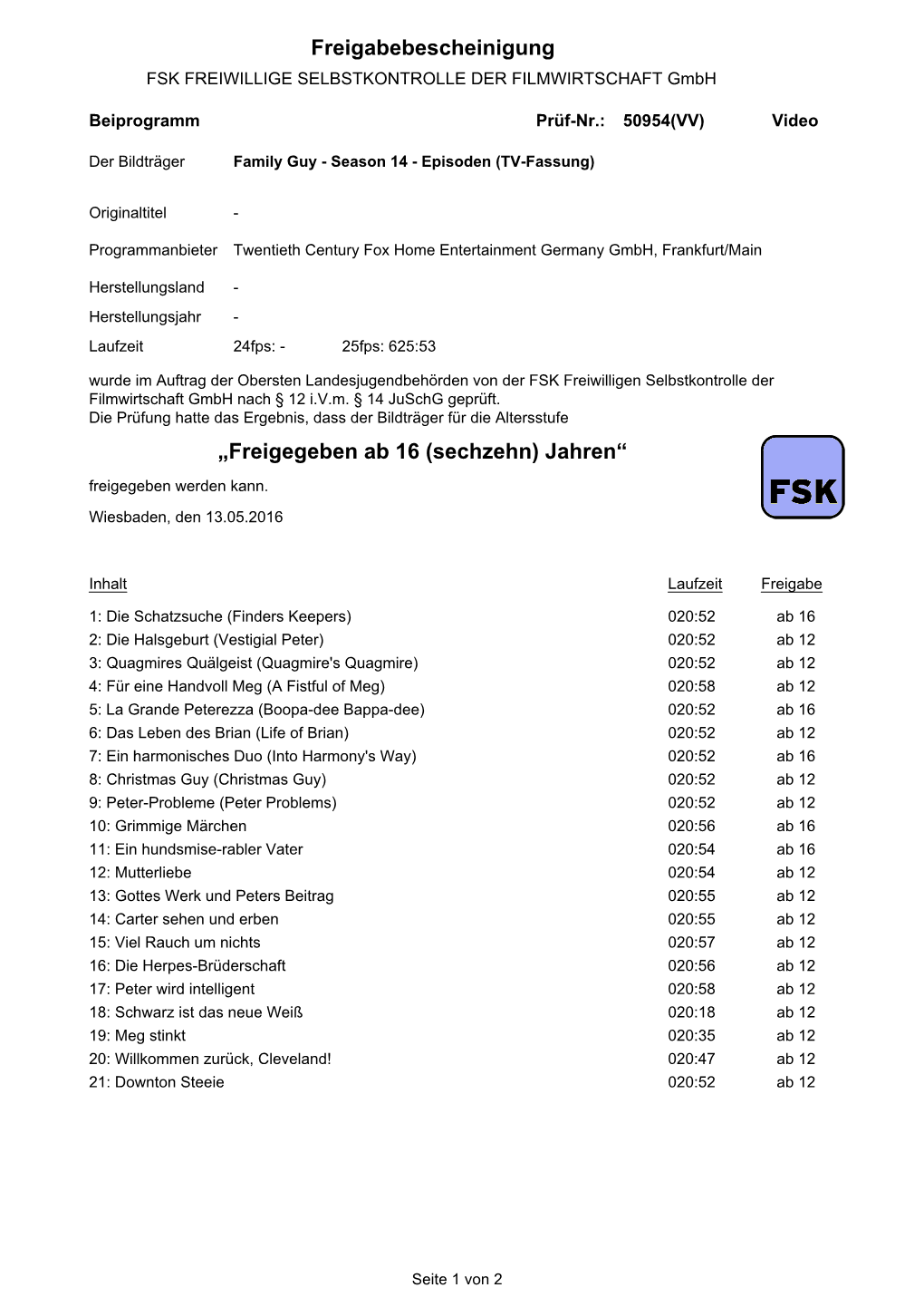 Freigabebescheinigung FSK FREIWILLIGE SELBSTKONTROLLE DER FILMWIRTSCHAFT Gmbh