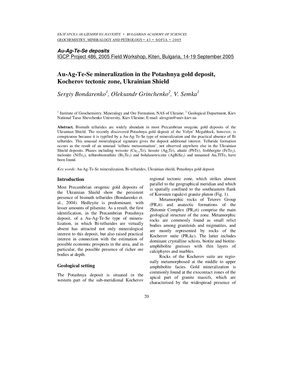 Au-Ag-Te-Se Mineralization in the Potashnya Gold Deposit, Kocherov Tectonic Zone, Ukrainian Shield Sergiy Bondarenko1, Oleksandr Grinchenko2, V