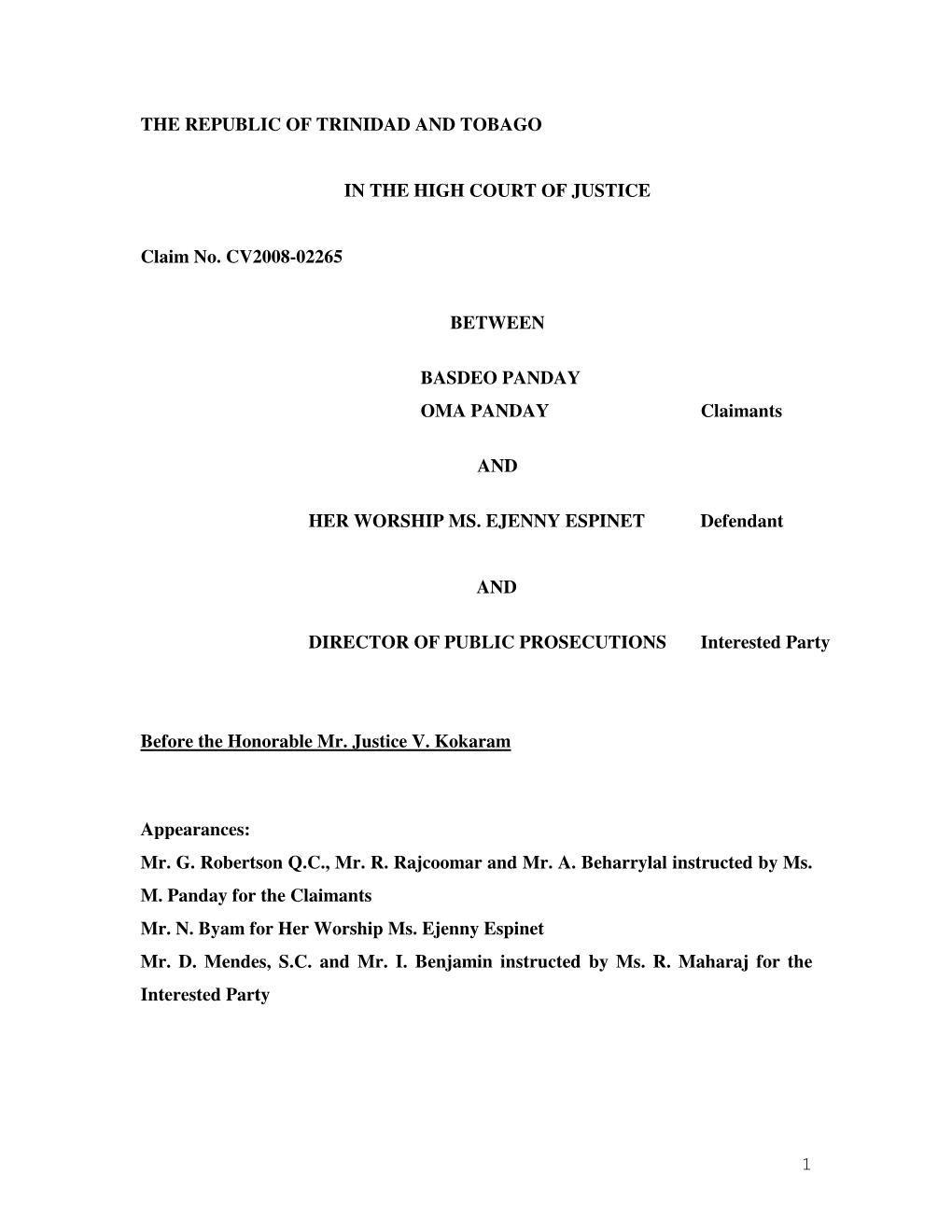 1 the REPUBLIC of TRINIDAD and TOBAGO in the HIGH COURT of JUSTICE Claim No. CV2008-02265 BETWEEN BASDEO PANDAY OMA PANDAY Claim