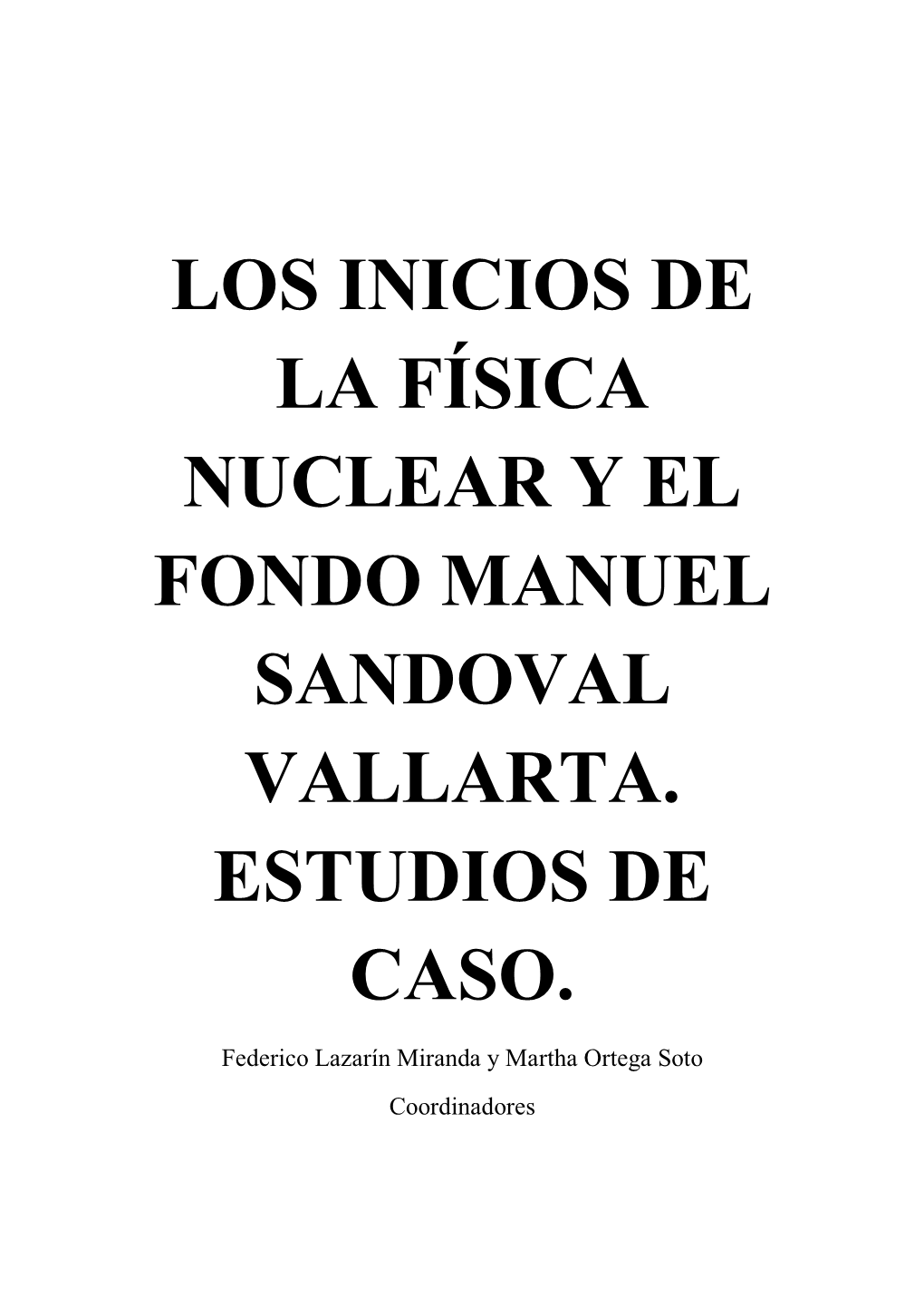 Los Inicios De La Física Nuclear Y El Fondo Manuel Sandoval Vallarta