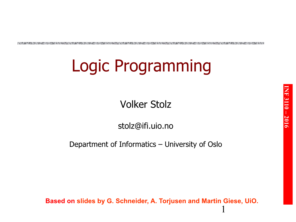 Logic Programming Logic Department of Informatics Informatics of Department Based on INF 3110 – 2016 2