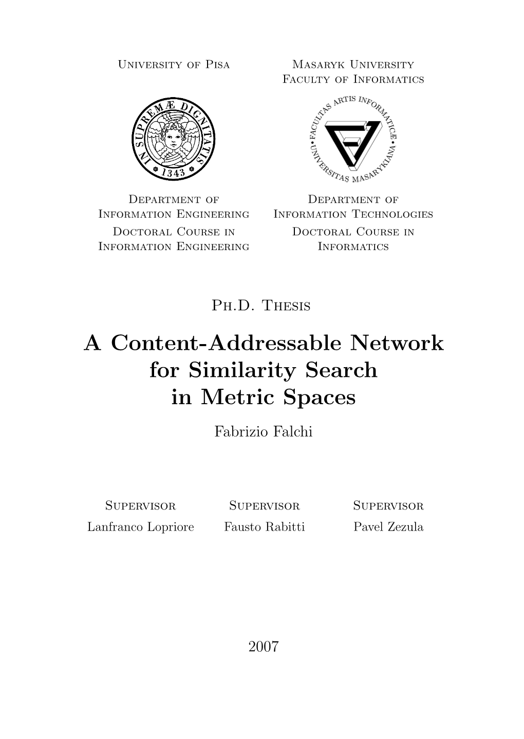 A Content-Addressable Network for Similarity Search in Metric Spaces Fabrizio Falchi