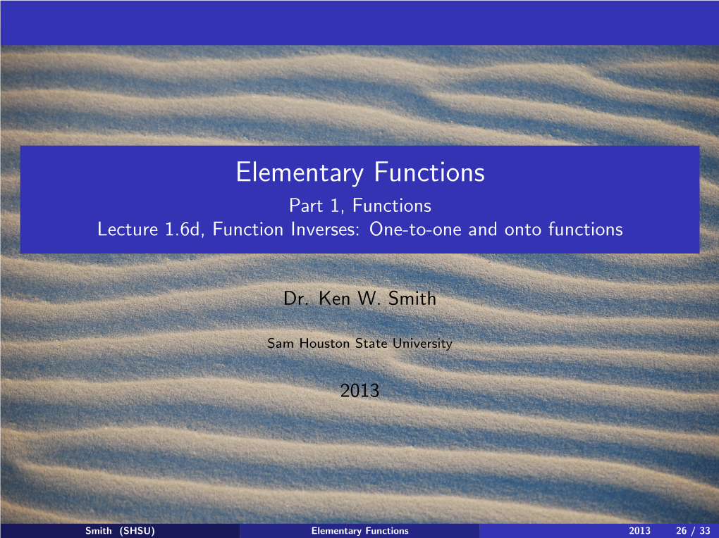 Elementary Functions Part 1, Functions Lecture 1.6D, Function Inverses: One-To-One and Onto Functions