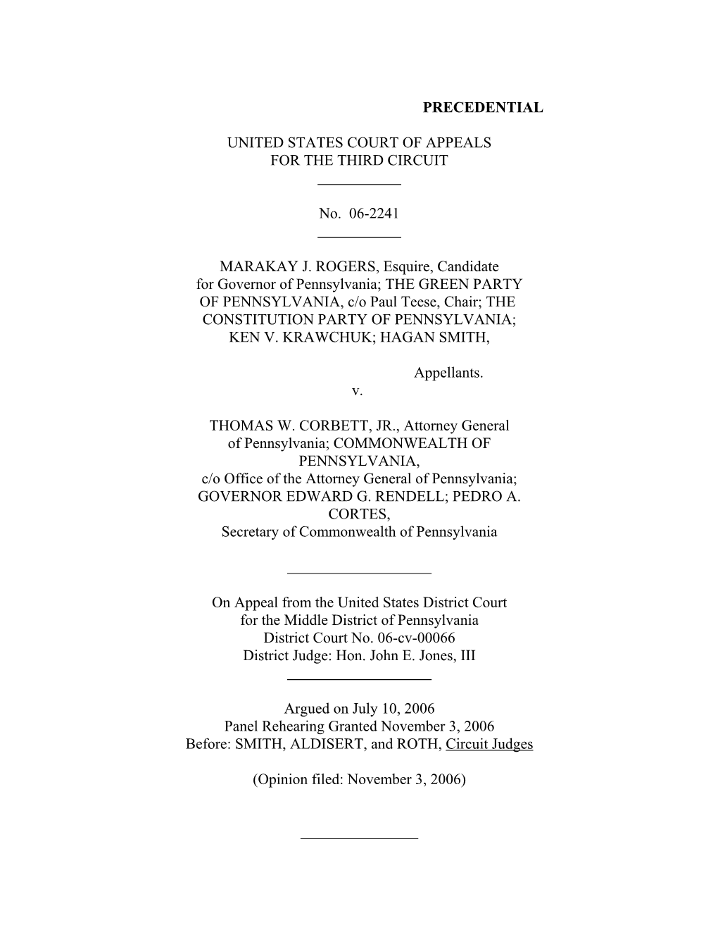 PRECEDENTIAL UNITED STATES COURT of APPEALS for the THIRD CIRCUIT No. 06-2241 MARAKAY J. ROGERS, Esquire, Candidate for Governo