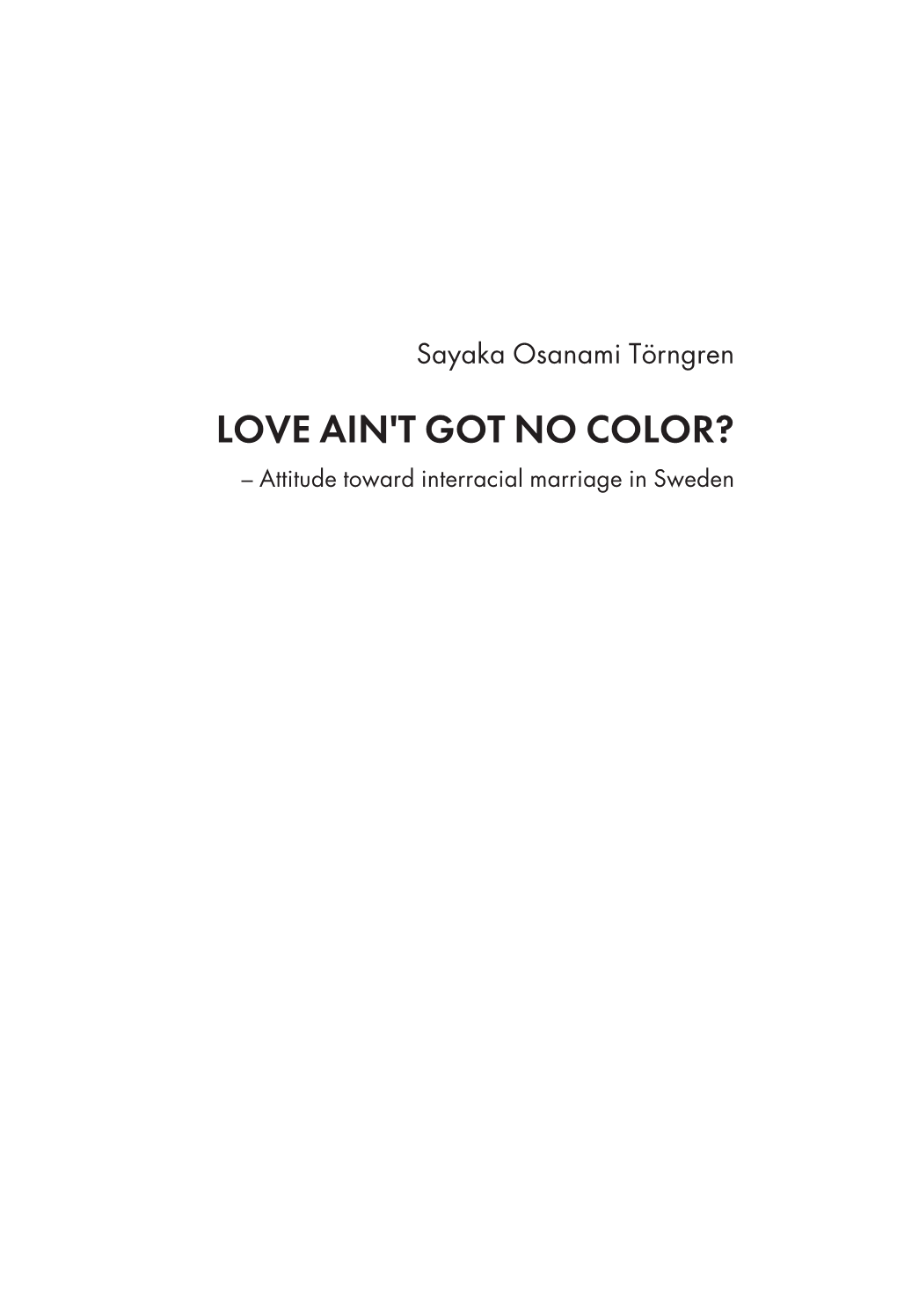 Love Ain't Got No Color?