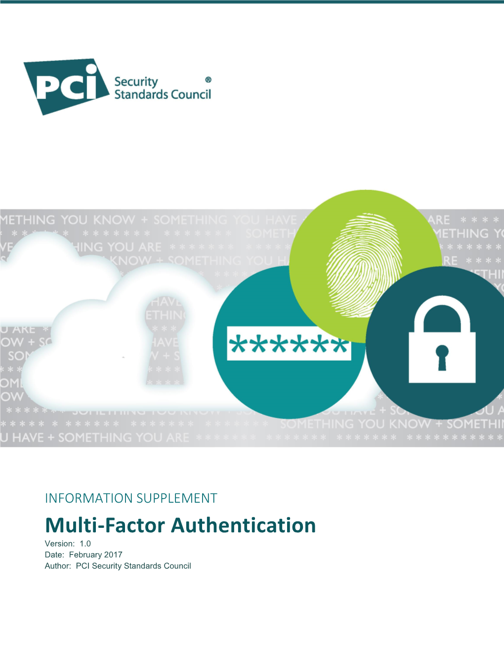 Multi-Factor Authentication Version: 1.0 Date: February 2017 Author: PCI Security Standards Council