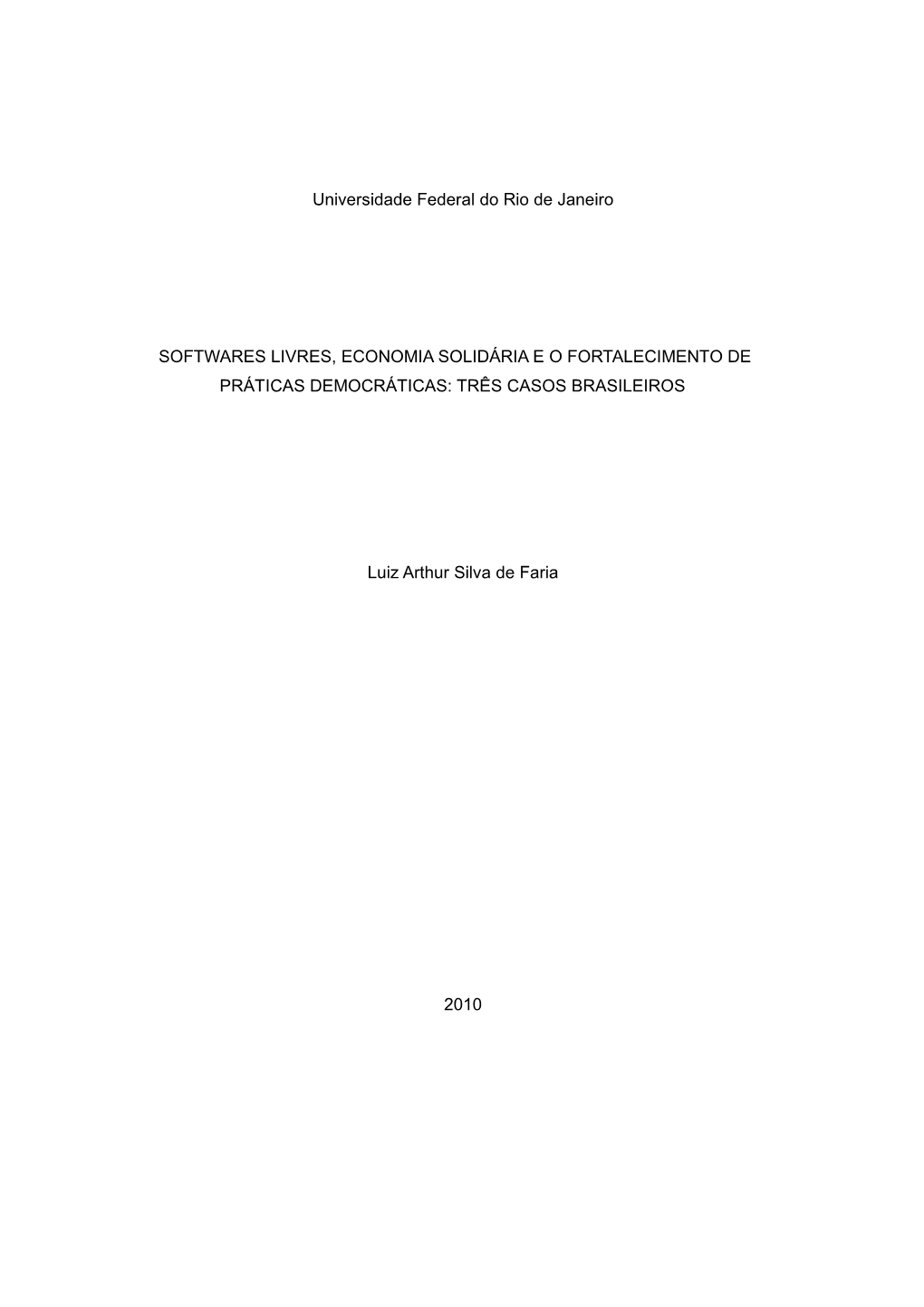 Softwares Livres, Economia Solidária E O Fortalecimento De Práticas Democráticas: Três Casos Brasileiros