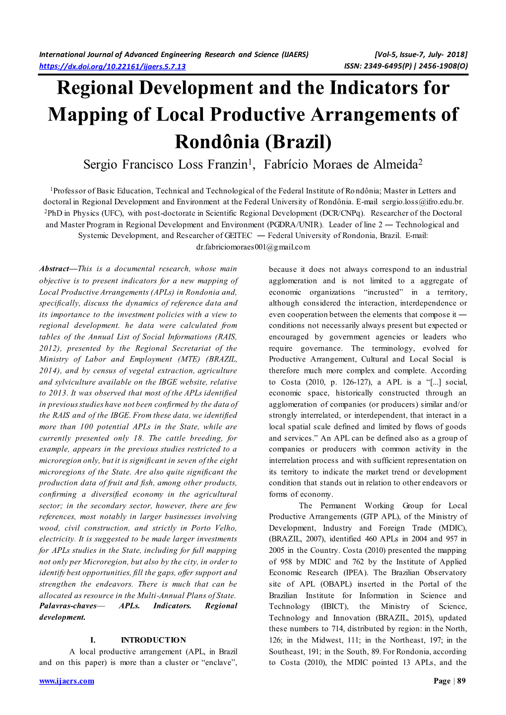 Regional Development and the Indicators for Mapping of Local Productive Arrangements of Rondônia (Brazil) Sergio Francisco Loss Franzin1, Fabrício Moraes De Almeida2