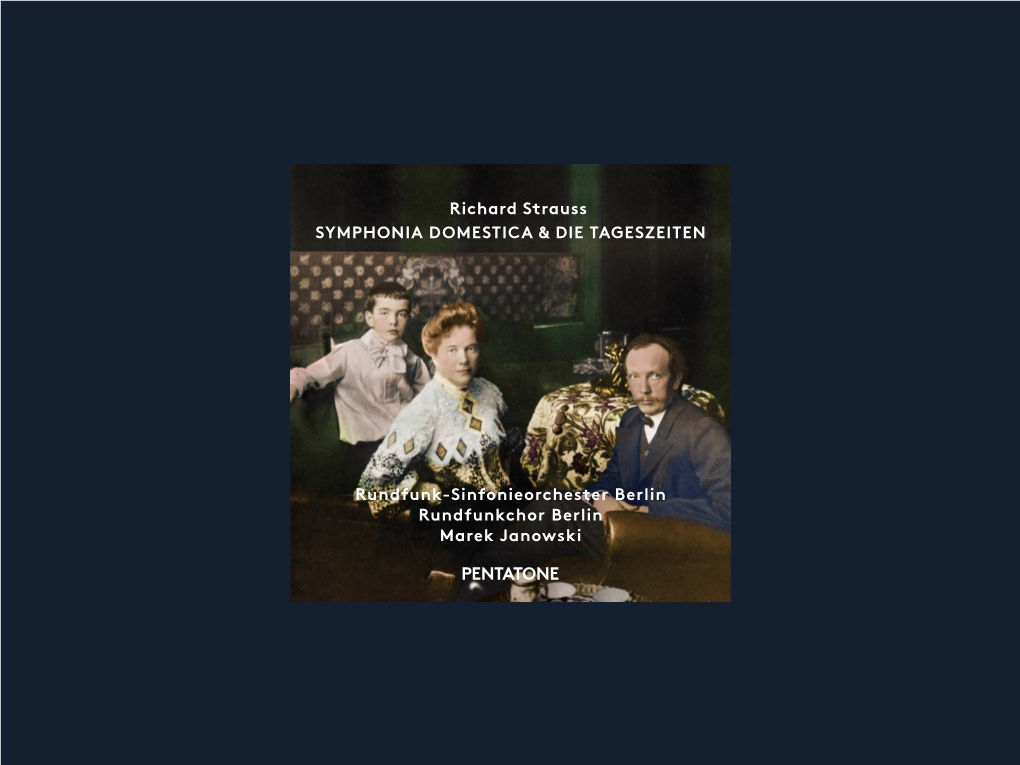 Rundfunk-Sinfonieorchester Berlin Rundfunkchor Berlin Marek Janowski SYMPHONIA DOMESTICA & DIE TAGESZEITEN Richard Strauss