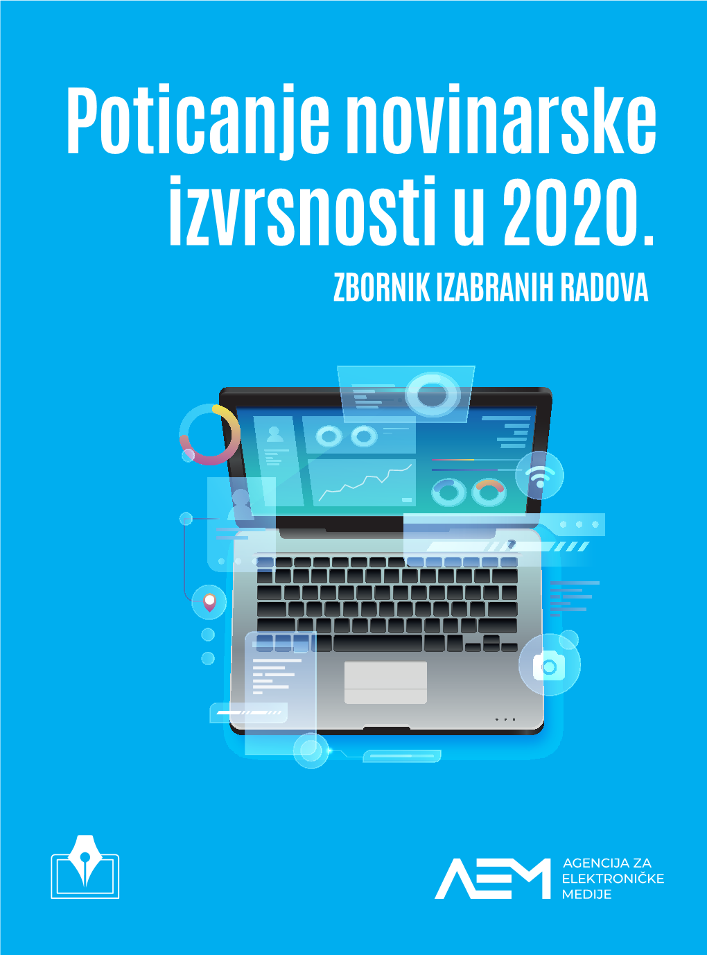 Poticanje Novinarske Izvrsnosti U 2020. ZBORNIK IZABRANIH RADOVA ZBORNIK IZABRANIH RADOVA Poticanje Novinarske Izvrsnosti U 2020