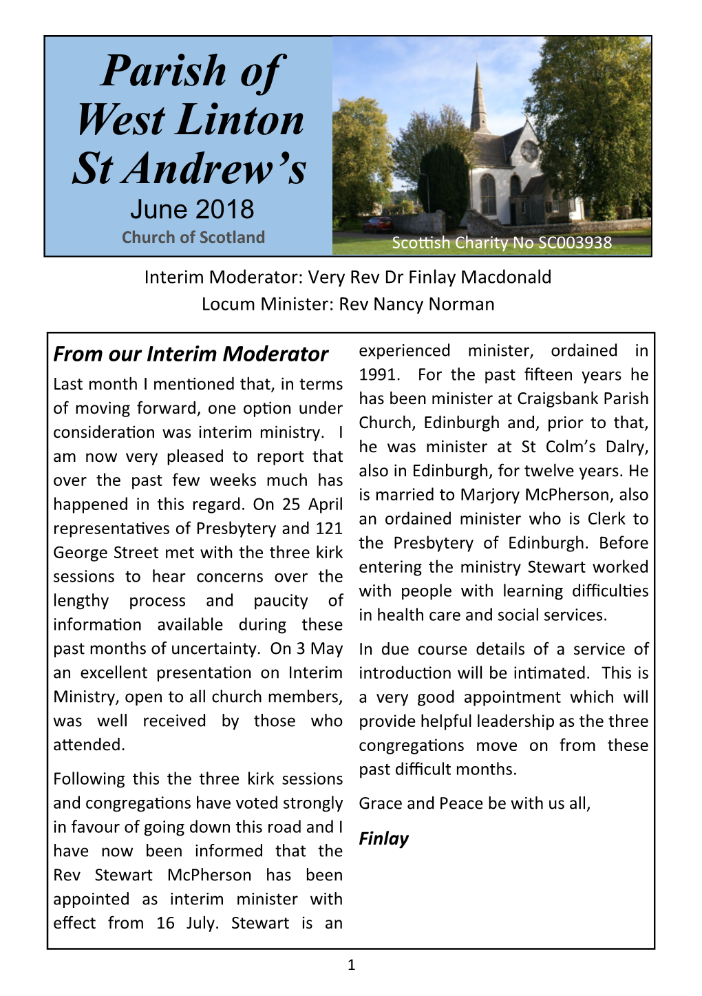 June 2018 Church of Scotland Scottish Charity No SC003938 Interim Moderator: Very Rev Dr Finlay Macdonald Locum Minister: Rev Nancy Norman