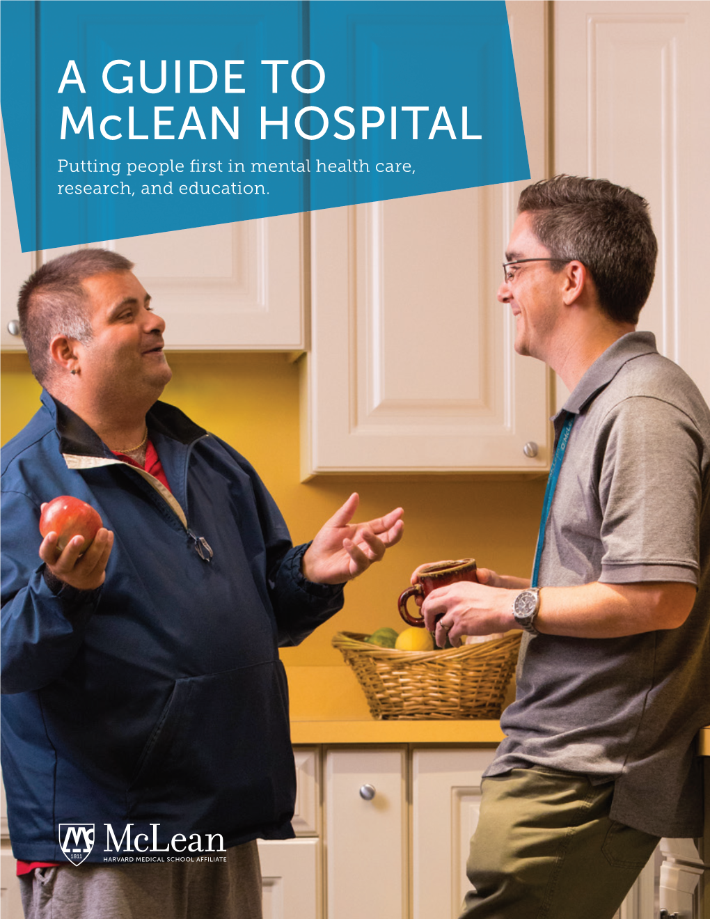 A GUIDE to Mclean HOSPITAL Putting People First in Mental Health Care