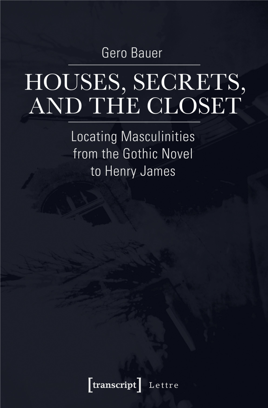 Locating Masculinities from the Gothic Novel to Henry James