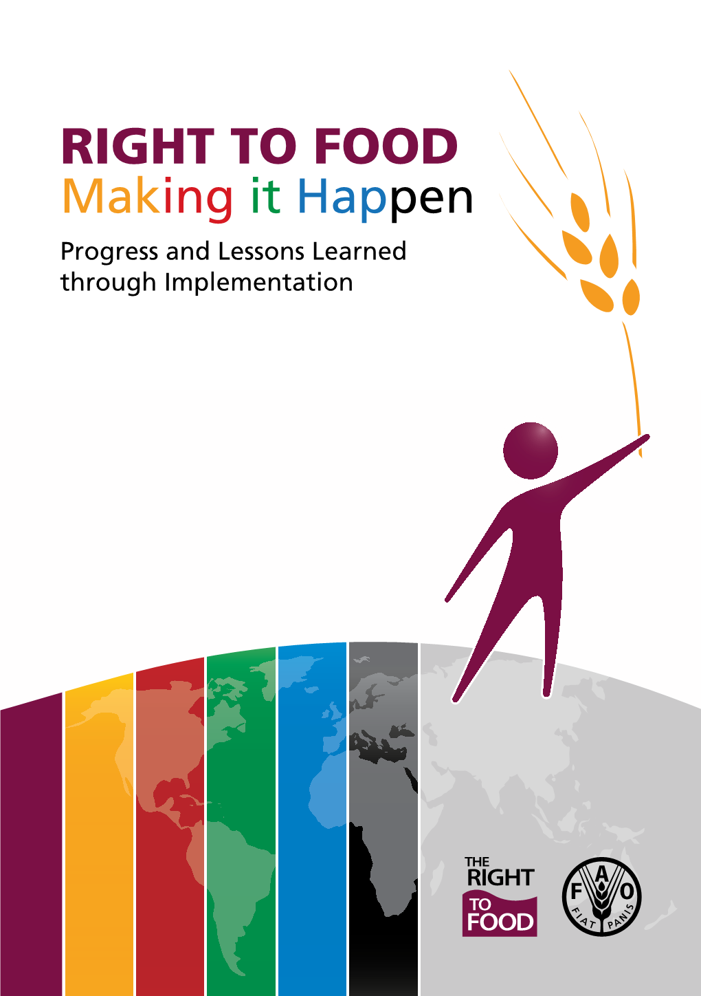 RIGHT to FOOD RIGHT Pen It Hap Making Progress and Lessons Learned Lessons Learned Progress and Through Implementation