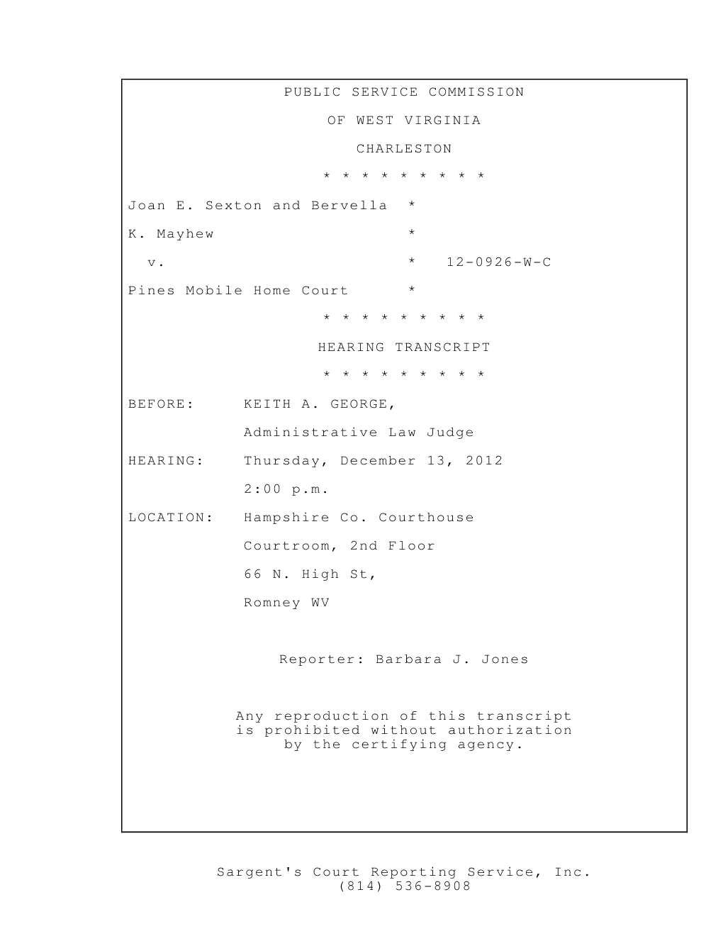 Sargent's Court Reporting Service, Inc. (814) 536-8908 PUBLIC SERVICE COMMISSION of WEST VIRGINIA CHARLESTON * * * * * * * *