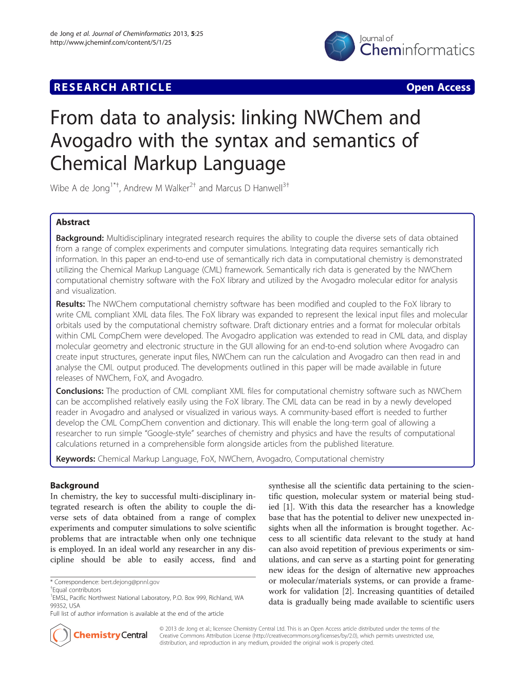 Linking Nwchem and Avogadro with the Syntax and Semantics of Chemical Markup Language Wibe a De Jong1*†, Andrew M Walker2† and Marcus D Hanwell3†