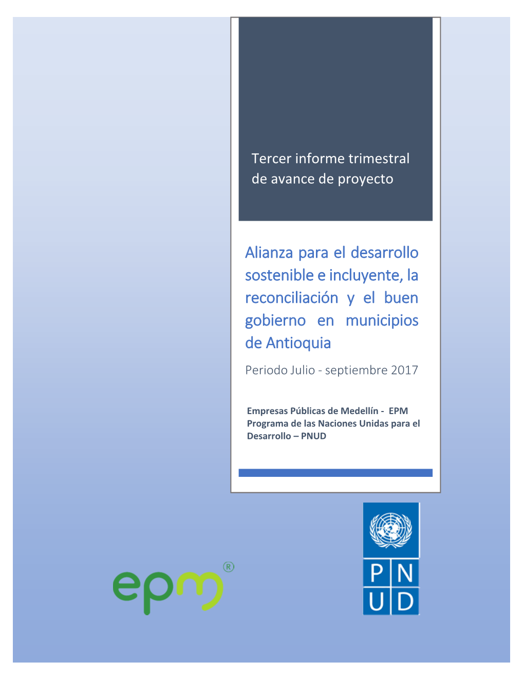 Alianza Para El Desarrollo Sostenible E Incluyente, La Reconciliación Y El Buen Gobierno En Municipios De Antioquia