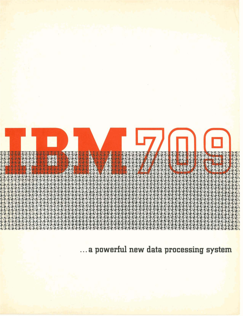 IBM 709 ...A Powerful New Data Processing System, 1957