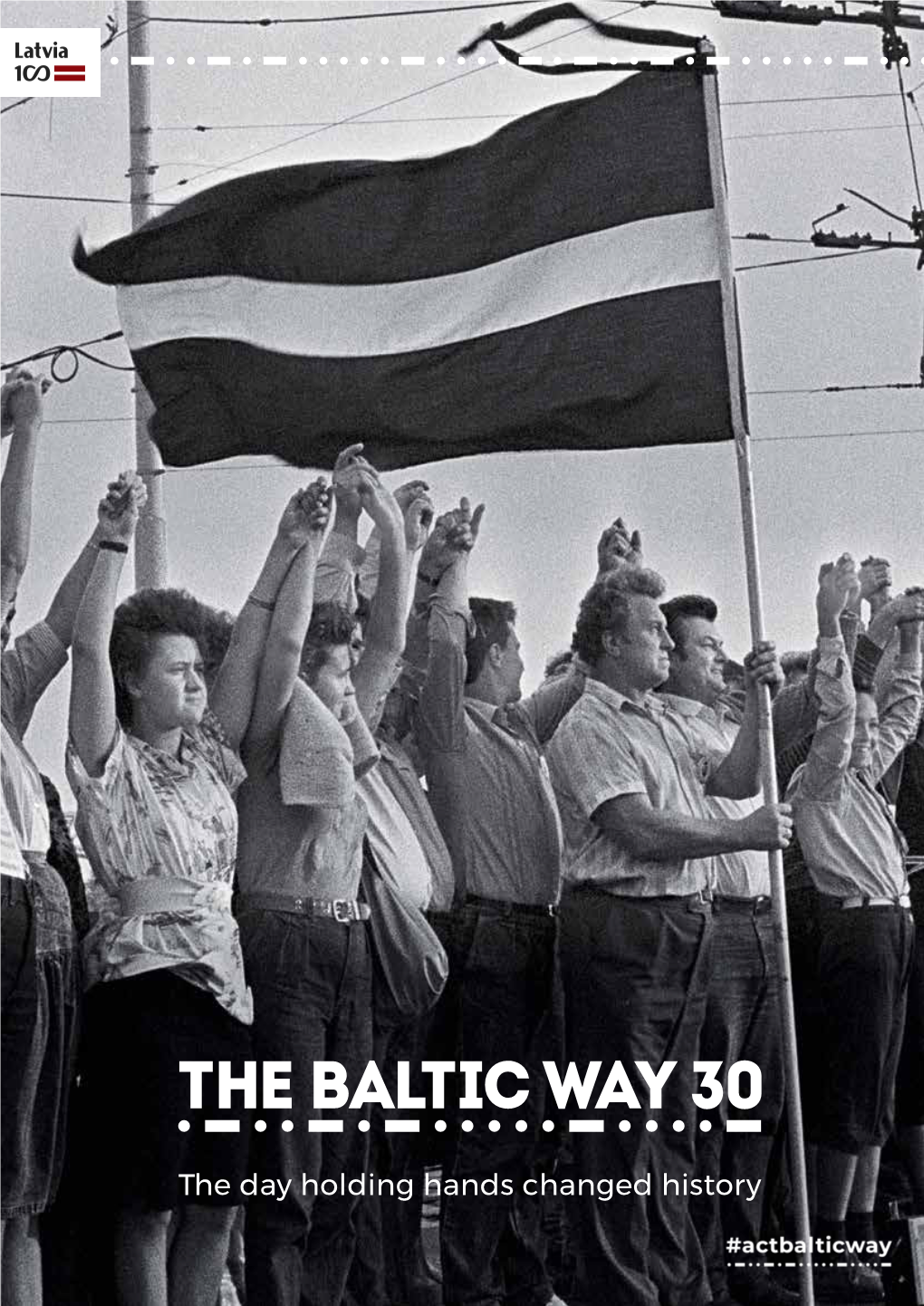 The Day Holding Hands Changed History Occupation and Annexation of the Baltic States Was Illegal, and Against the Wish of the Respective Nations