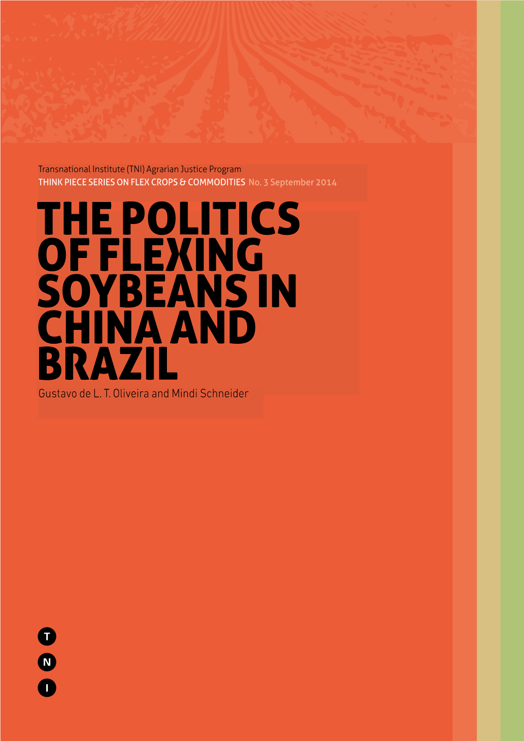 THE POLITICS of FLEXING SOYBEANS in CHINA and BRAZIL Gustavo De L