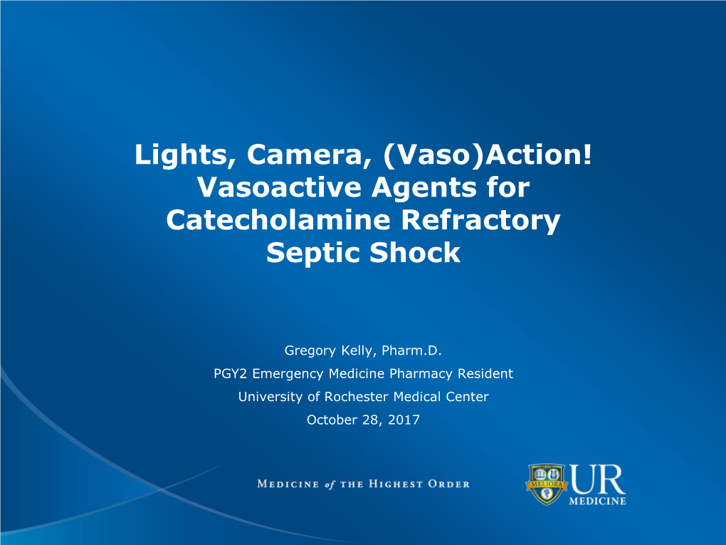 Ready, Set, (Vaso)Action! Vasoactive Agents for Catecholamine Refractory