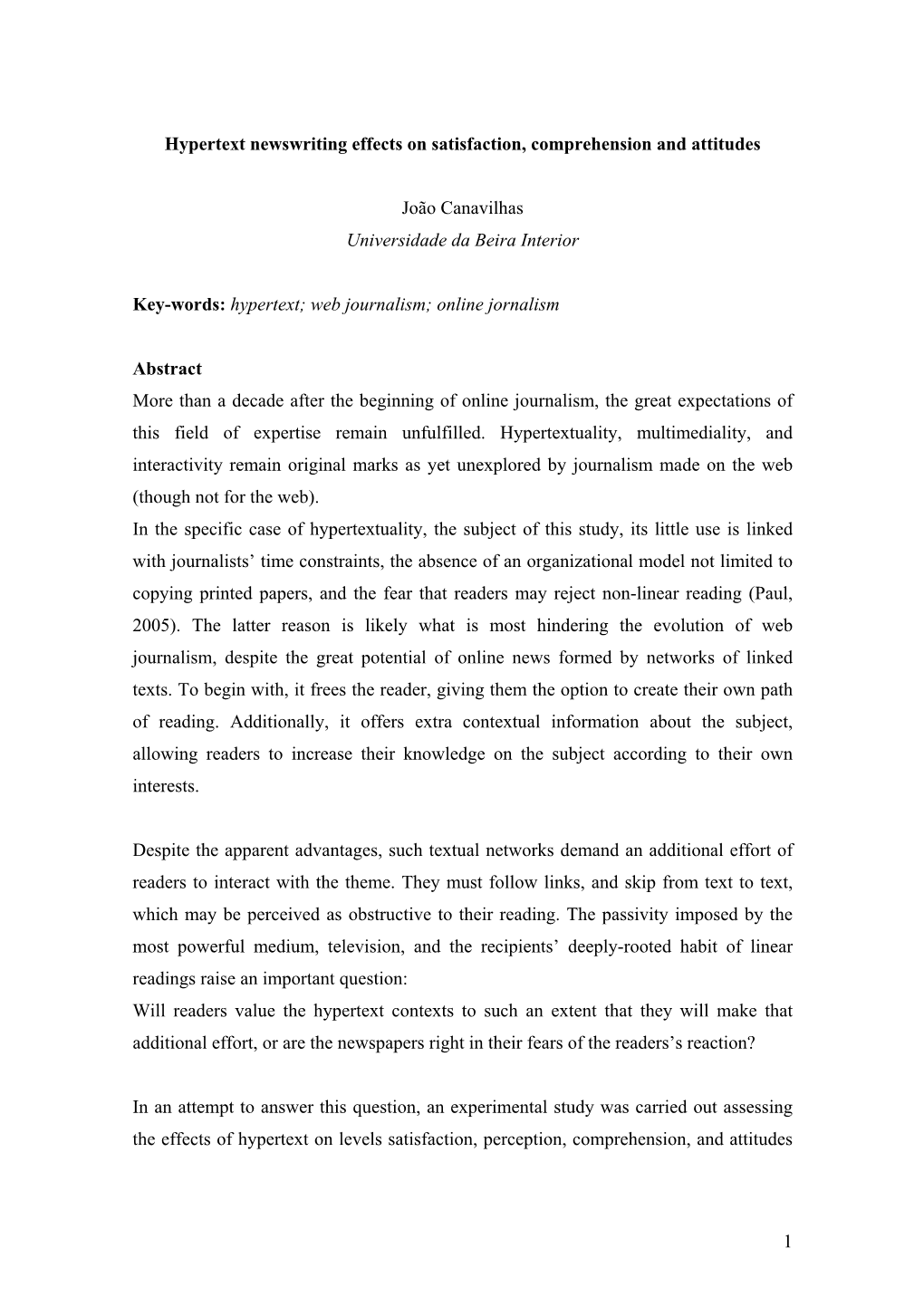 Hypertext Newswriting Effects on Satisfaction, Comprehension and Attitudes João Canavilhas Universidade Da Beira Interior Key-W