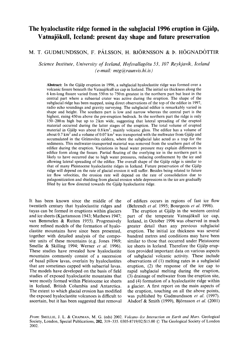 The Hyaloclastite Ridge Formed in the Subglacial 1996 Eruption in Gjfilp, Vatnaj6kull, Iceland: Present Day Shape and Future Preservation