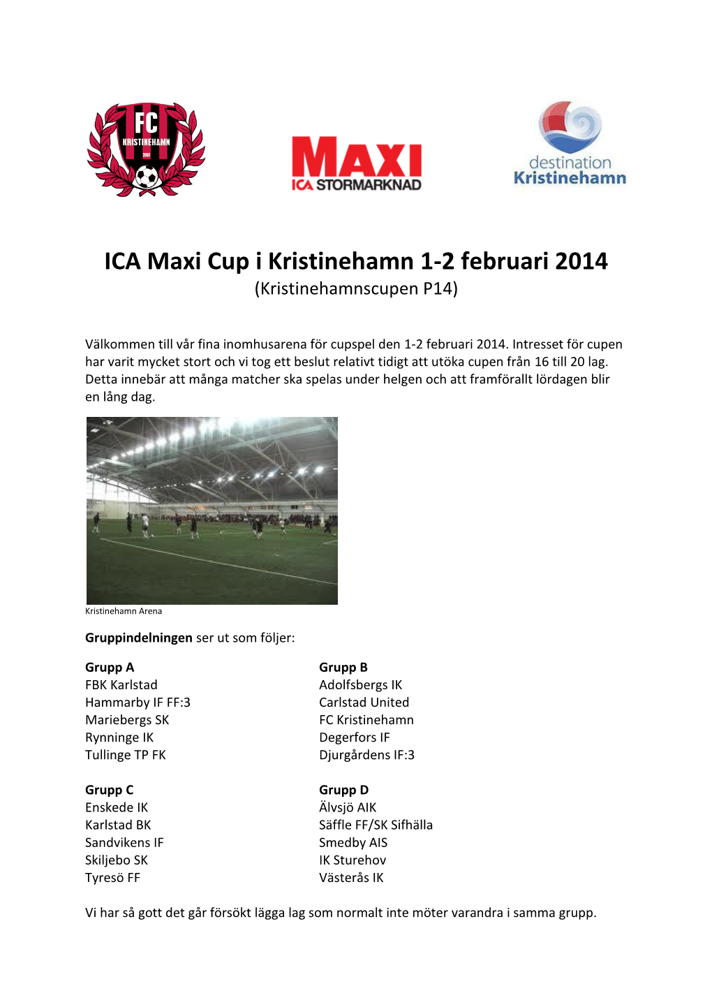 ICA Maxi Cup I Kristinehamn 1-2 Februari 2014 (Kristinehamnscupen P14)