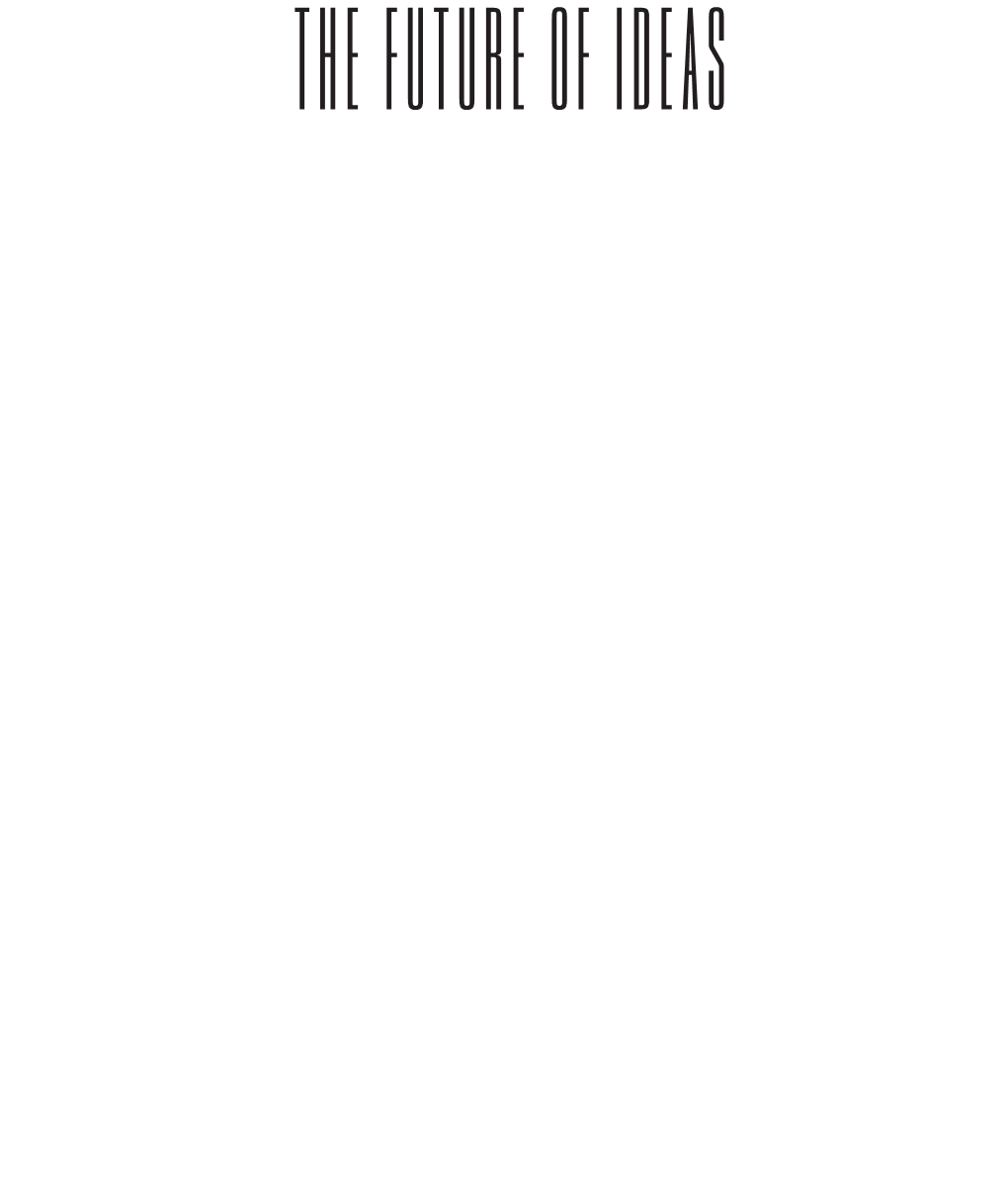 THE FUTURE of IDEAS This Work Is Licensed Under a Creative Commons Attribution-Noncommercial License (US/V3.0)