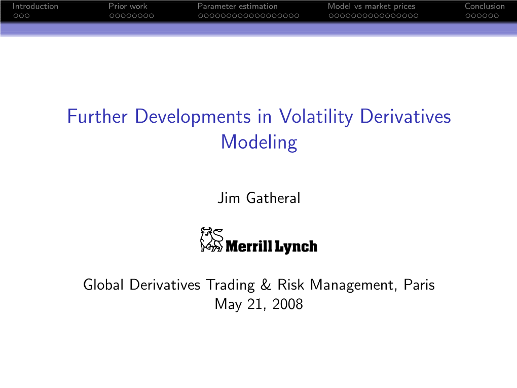 Further Developments in Volatility Derivatives Modeling