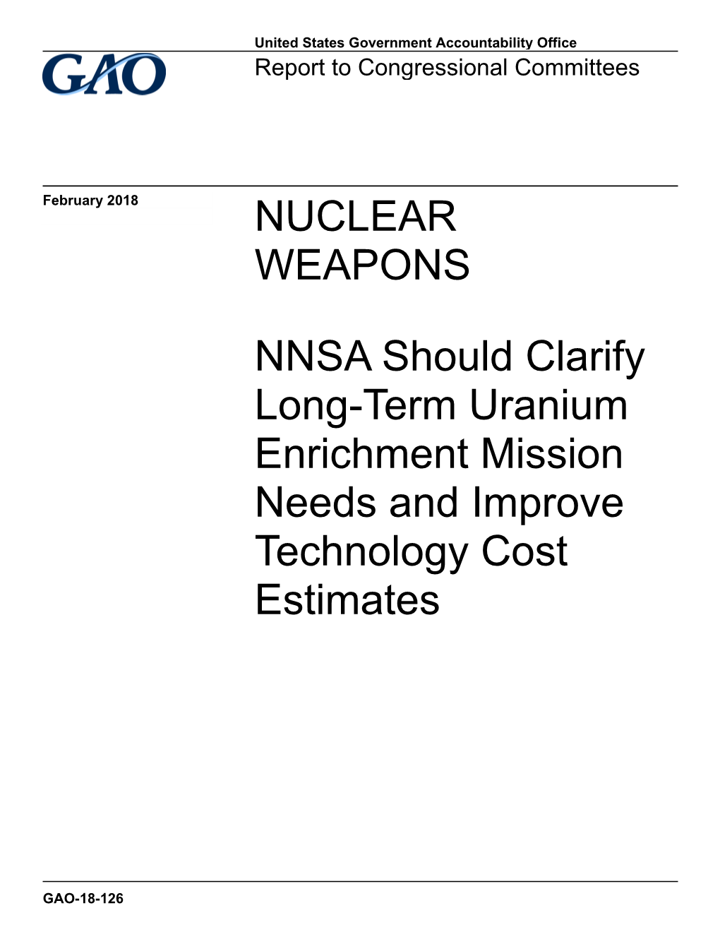 NNSA Should Clarify Long-Term Uranium Enrichment Mission Needs and Improve Technology Cost Estimates