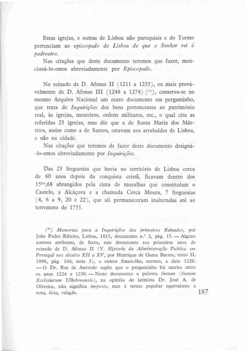 Estas Igrejas, E Outras De Lisboa Não Paroquiais E Do Termo Pertenciam Ao Episcopado De L Isboa De Que O Senhor Rei É Padroeiro