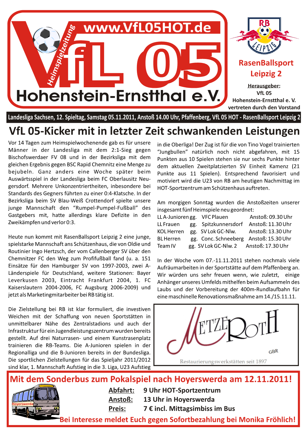 SONNTAG, 13.30 Uhr Westsachsenliga: Vfl 05 Hohenstein-Ernstthal 3 Gegen SV Lok Glauchau-Nlw