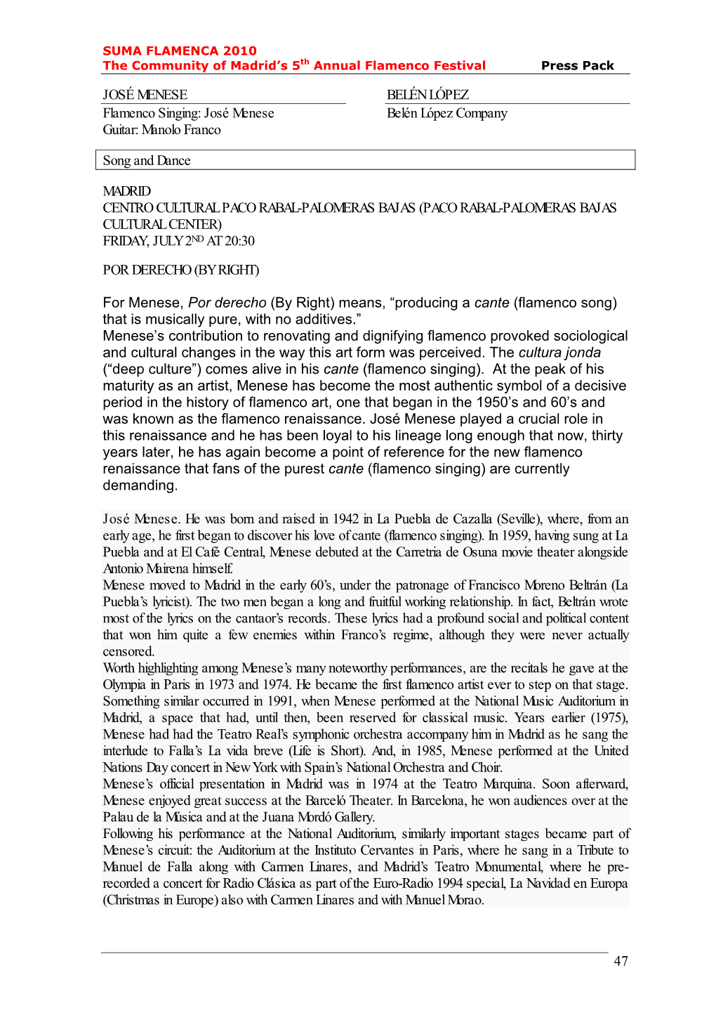 47 JOSÉ MENESE Flamenco Singing: José Menese Guitar: Manolo Franco BELÉN LÓPEZ Belén López Company Song and Dance MADRID