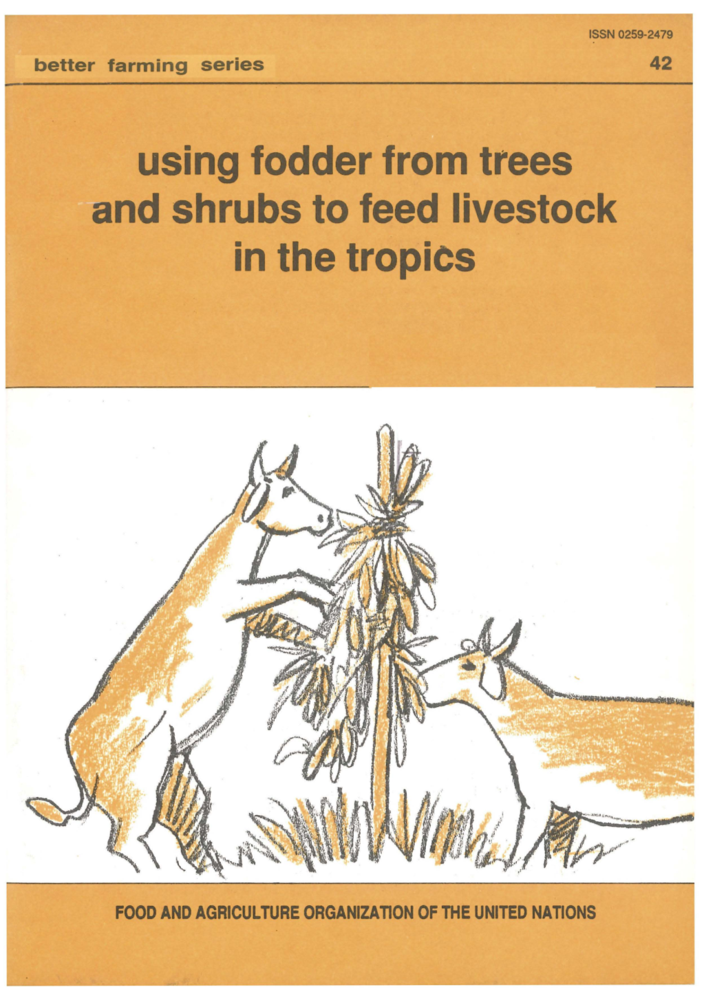 Using Fodder from Trees and Shrubs to Feed Livestock in the Tropics. Better Farmin Series No. 42